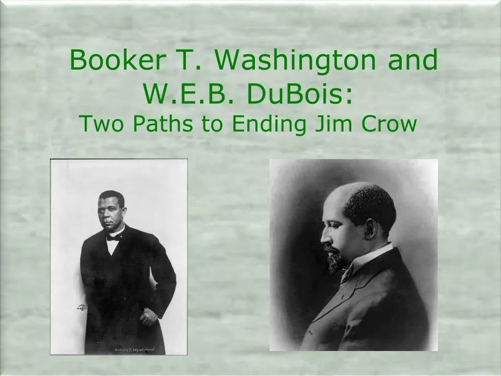 booker t washington and w e b dubois two paths to ending jim crow n.
