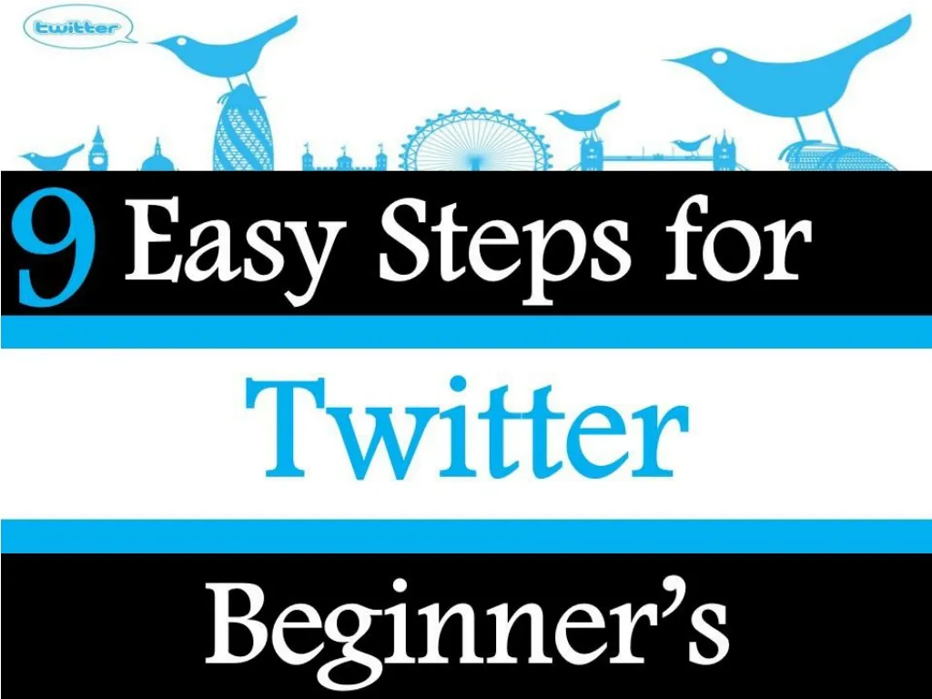 PPT - 9 Easy Steps For Twitter Beginners PowerPoint Presentation, Free ...