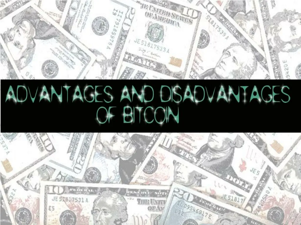 bitcoin advantages and disadvantages ppt