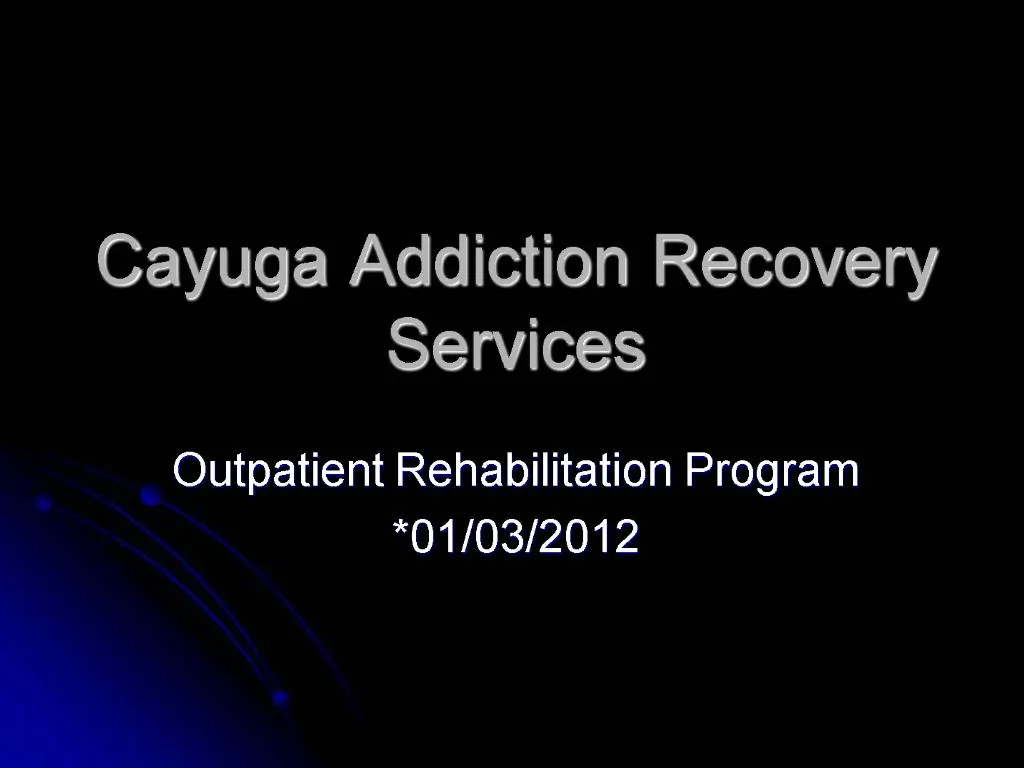 PPT Cayuga Addiction Recovery Services PowerPoint Presentation, free