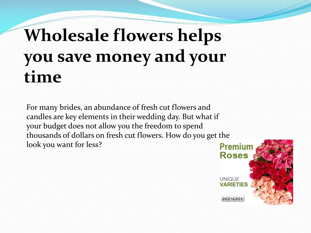 wholesale flowers helps you save money and your n.