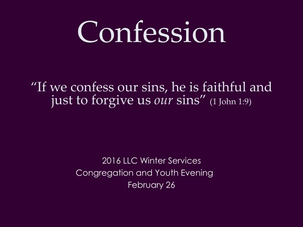 confession if we confess our sins he is faithful and just to forgive us our sins 1 john 1 9 n.
