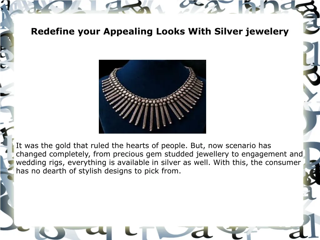redefine your appealing looks with silver jewelery n.