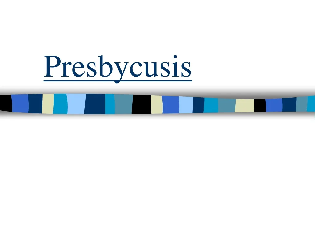 presbycusis n.