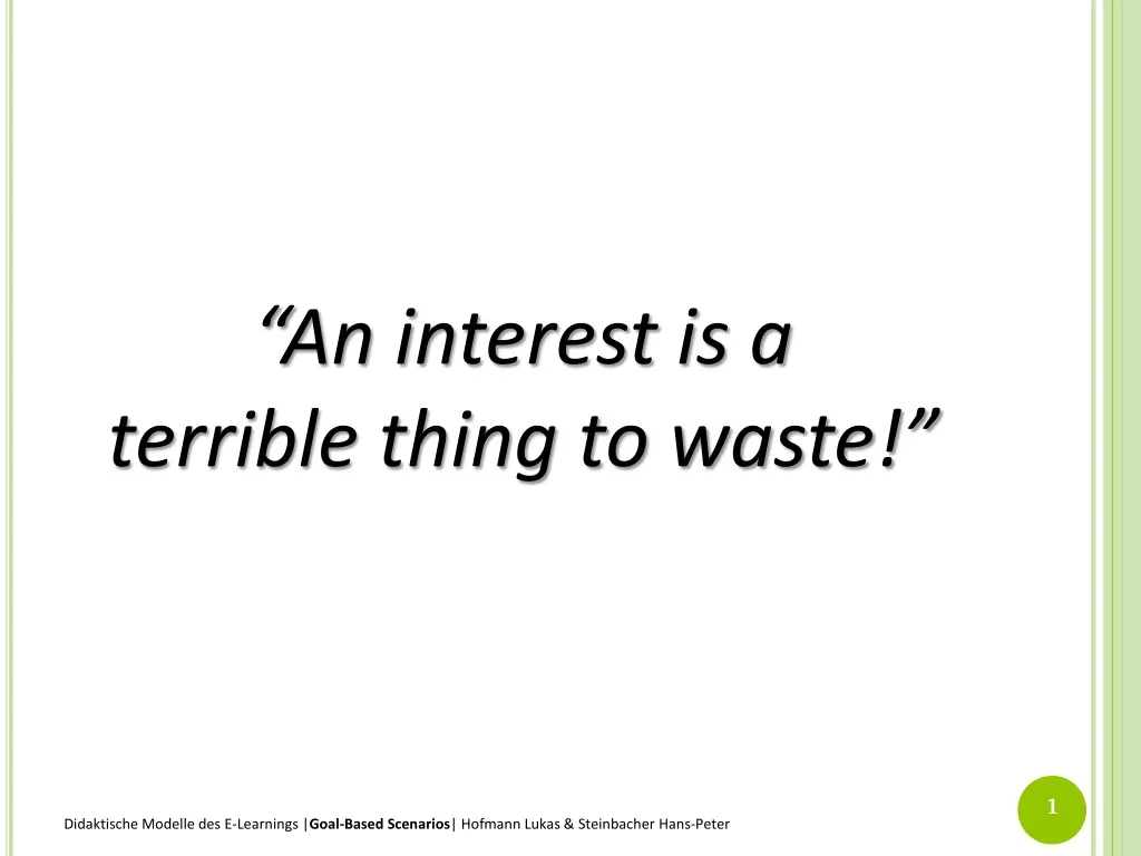 an interest is a terrible thing to waste n.