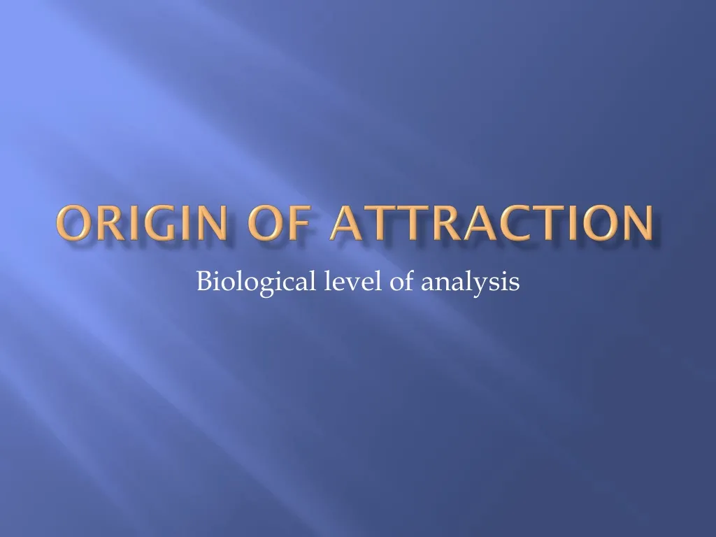origin of attraction n.