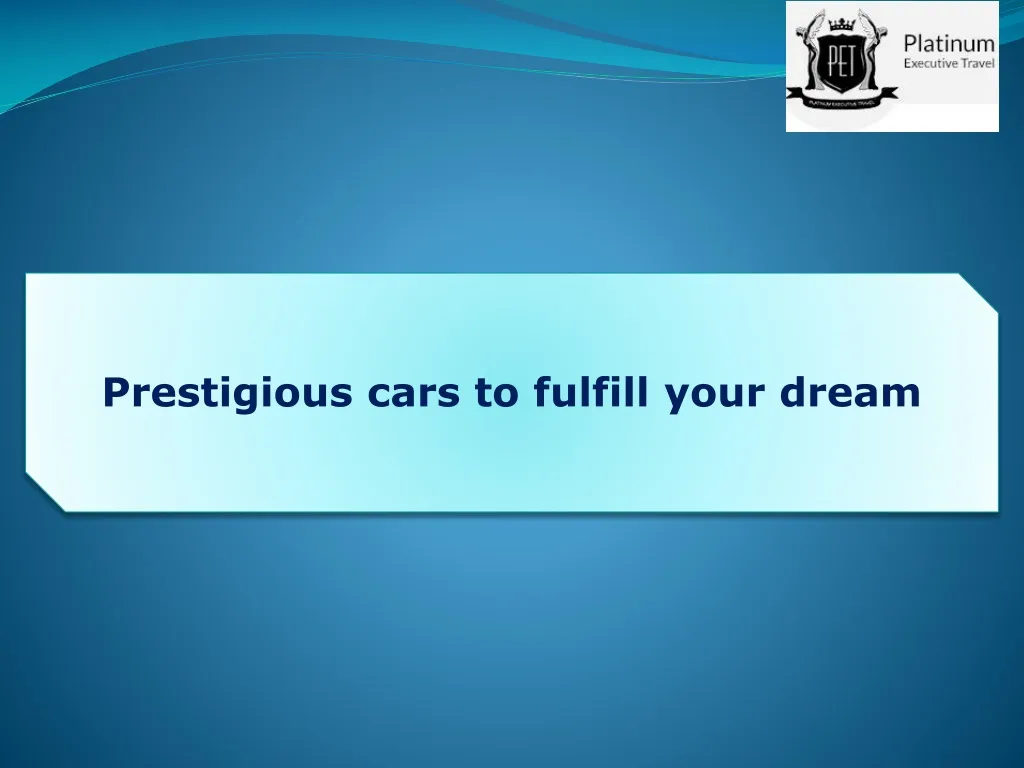 prestigious cars to fulfill your dream n.