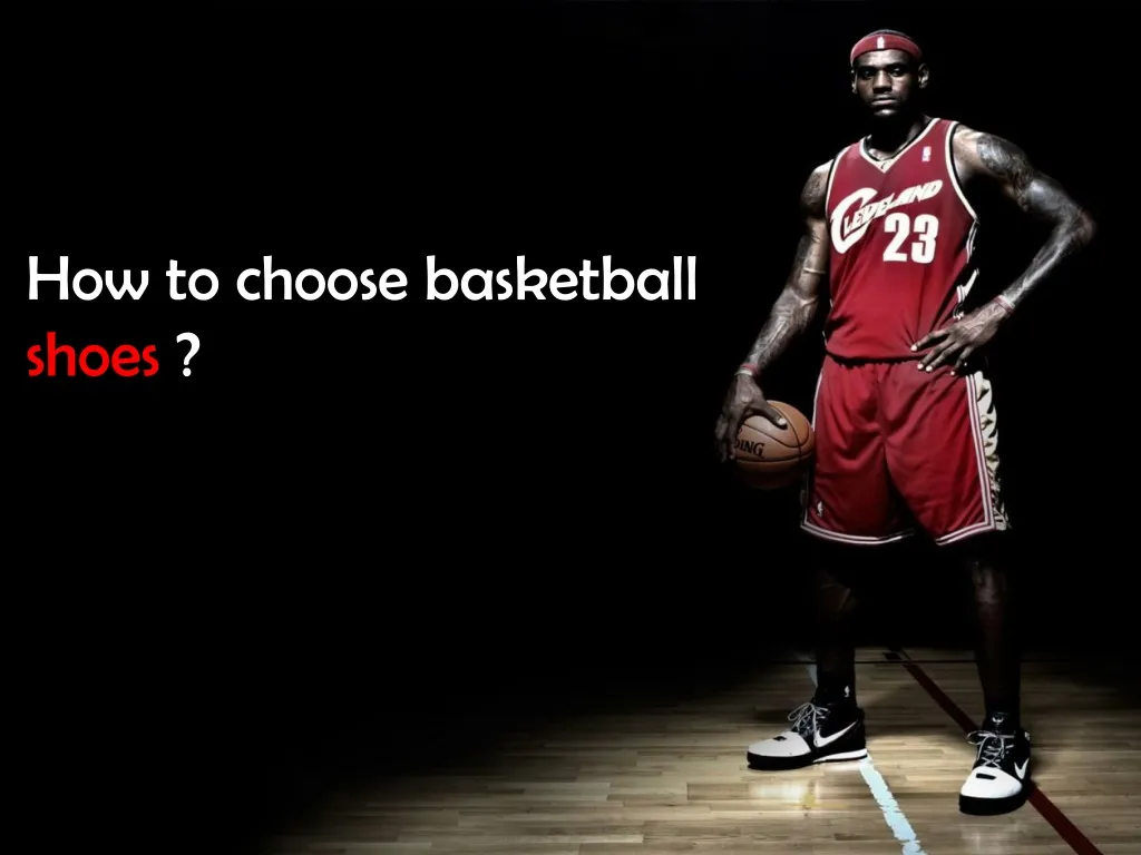 how to choose basketball shoes n.