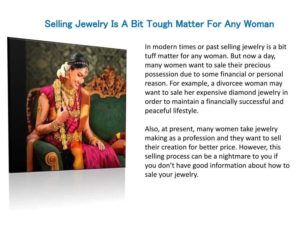 selling jewelry is a bit tough matter n.
