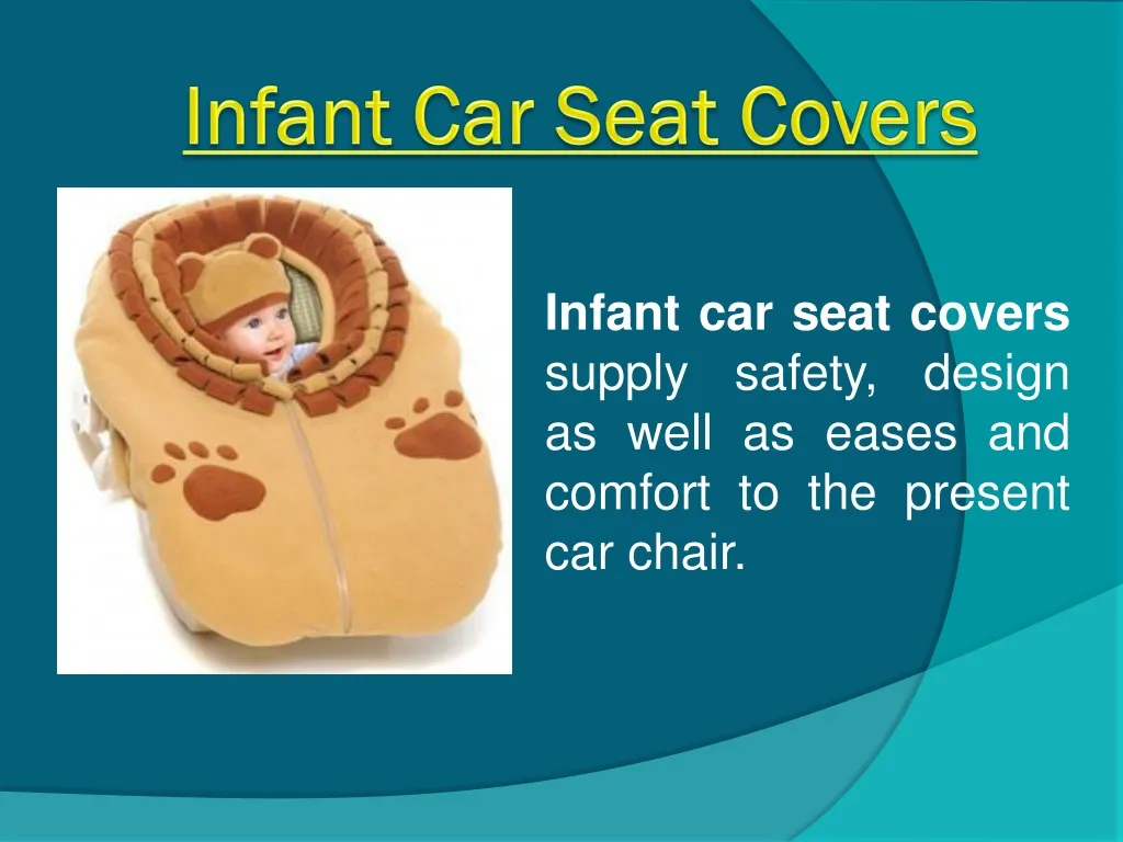 infant car seat covers supply safety design as well as eases and comfort to the present car chair n.
