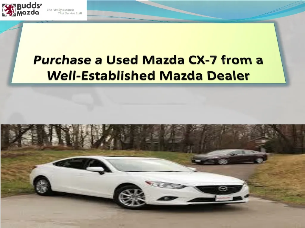 purchase a used mazda cx 7 from a well established mazda dealer n.