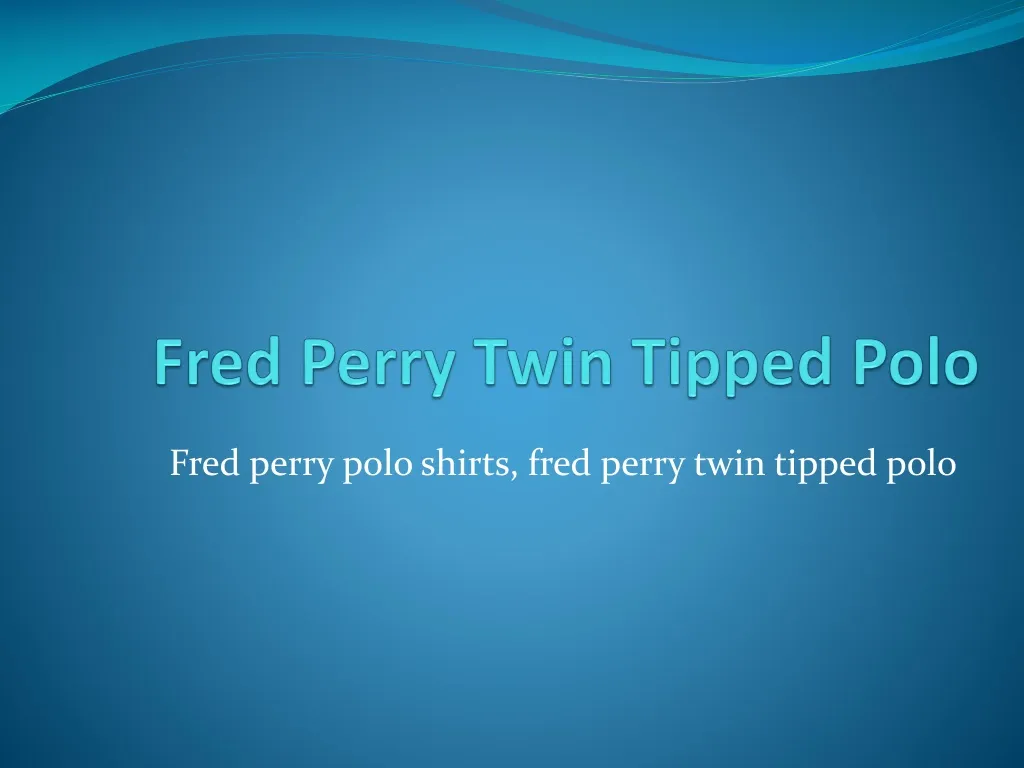 fred perry twin tipped polo n.
