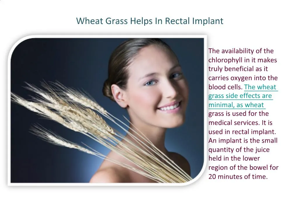 PPT Wheat Grass Helps In Rectal Implant PowerPoint Presentation, free