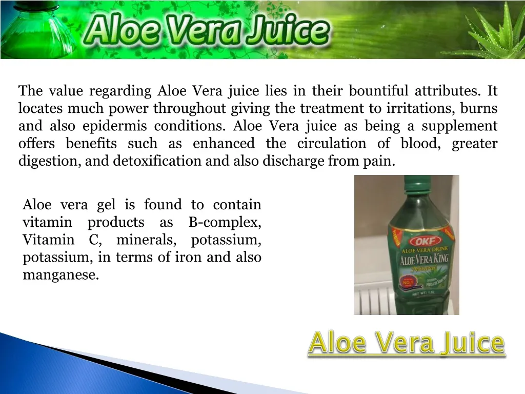 the value regarding aloe vera juice lies in their n.