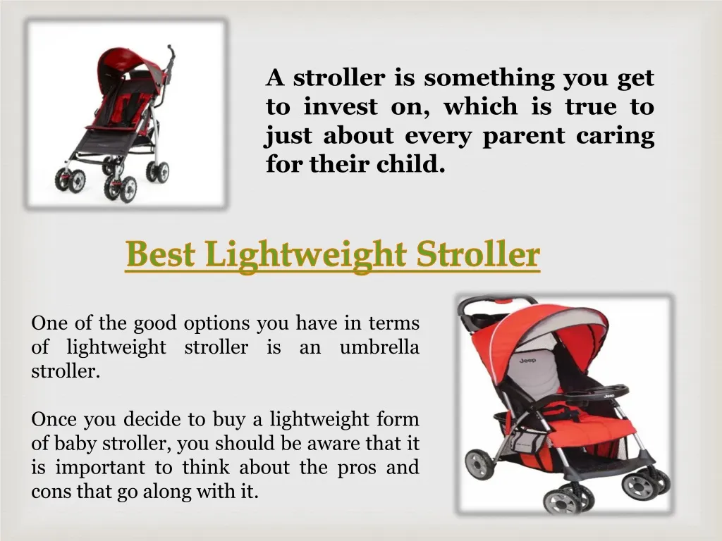a stroller is something you get to invest n.