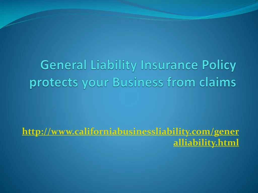 general liability insurance policy protects your business from claims n.