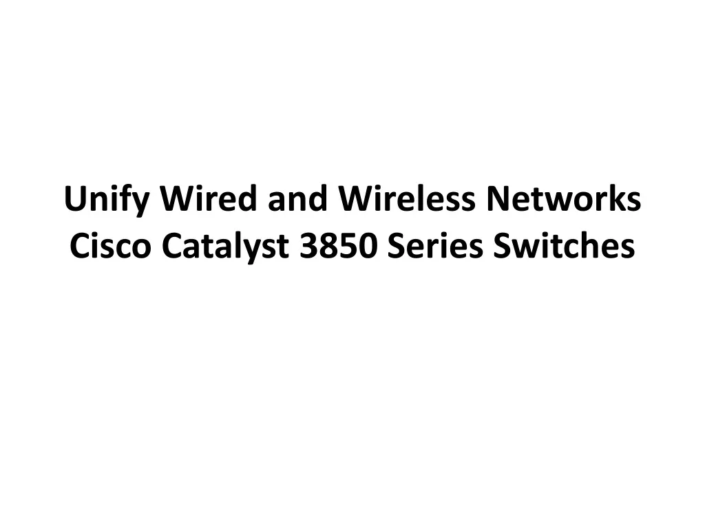 unify wired and wireless networks cisco catalyst 3850 series switches n.