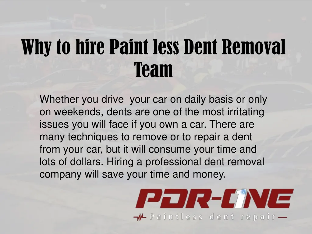 why to hire paint less dent removal team n.