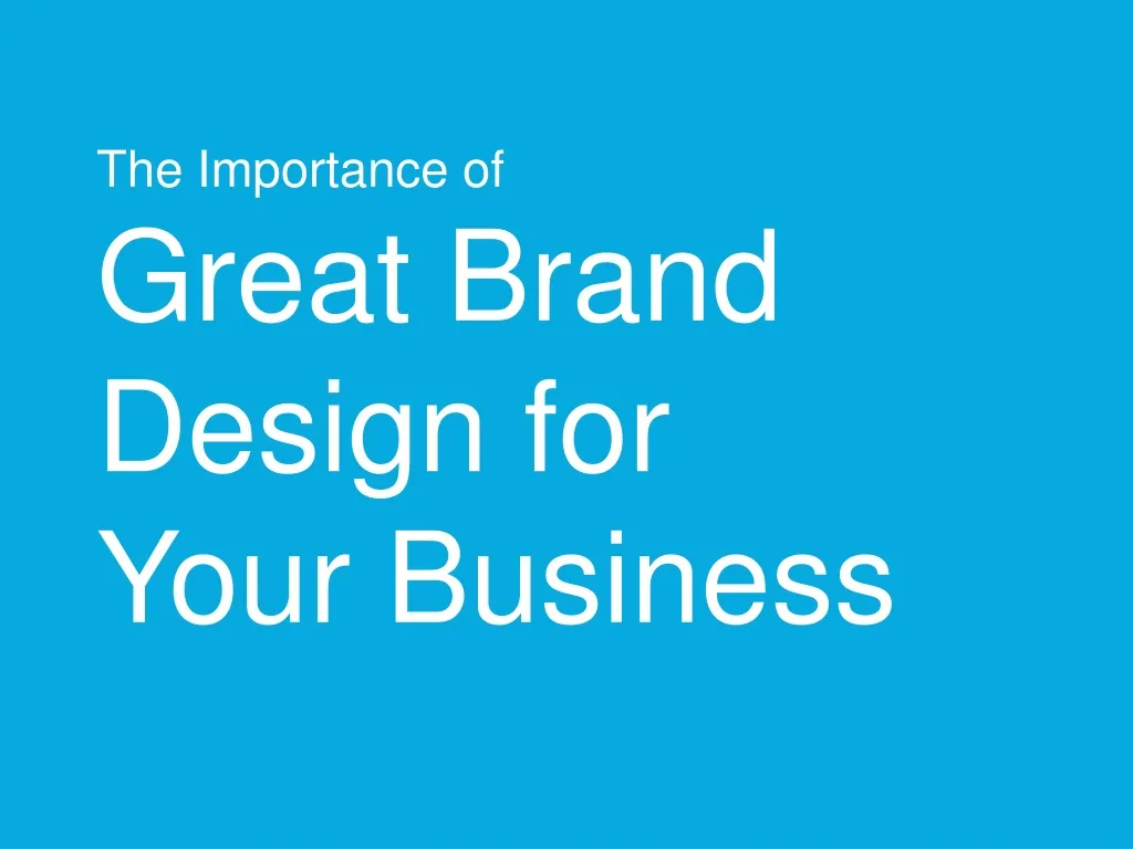 the importance of great brand design for your n.