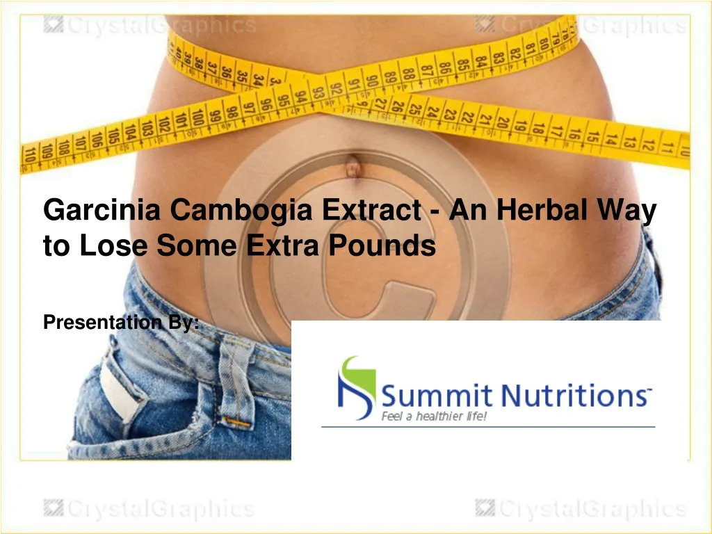 garcinia cambogia extract an herbal way to lose some extra pounds presentation by n.