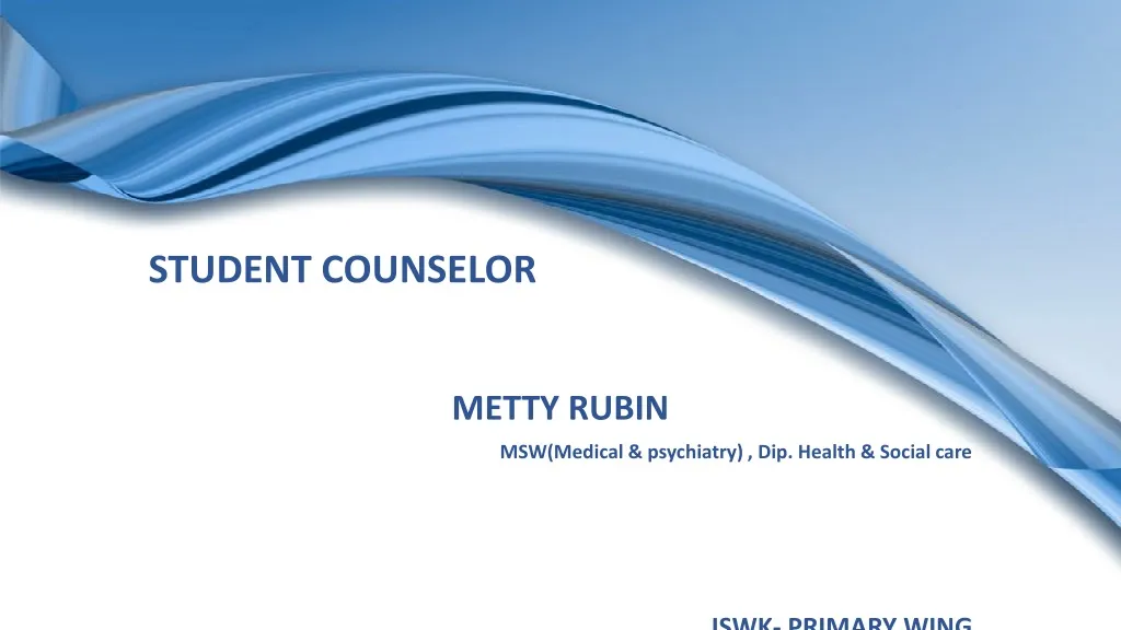 student counselor metty rubin msw medical psychiatry dip health social care iswk primary wing n.