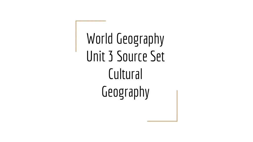PPT - World Geography Unit 3 Source Set Cultural Geography PowerPoint ...