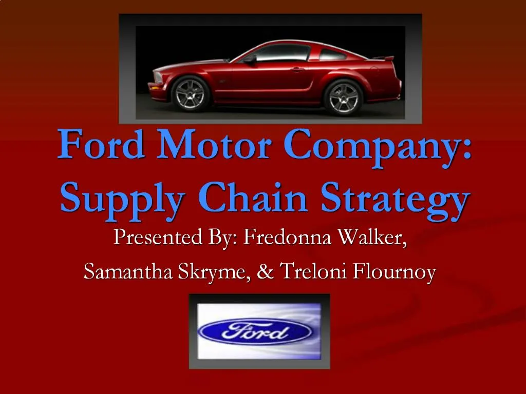 PPT Ford Motor Company Supply Chain Strategy PowerPoint Presentation