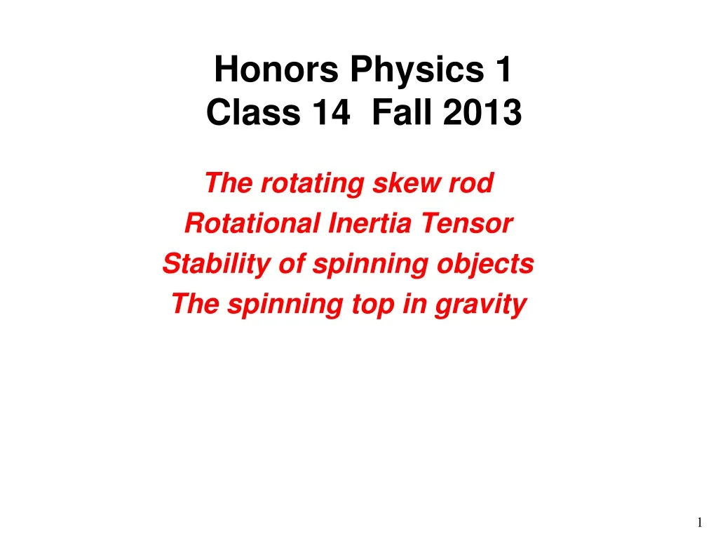honors physics 1 class 14 fall 2013 n.