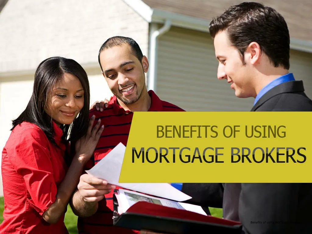 benefits of using mortgage brokers n.