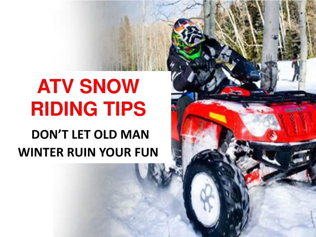 atv snow riding tips don t let old man winter ruin your fun n.