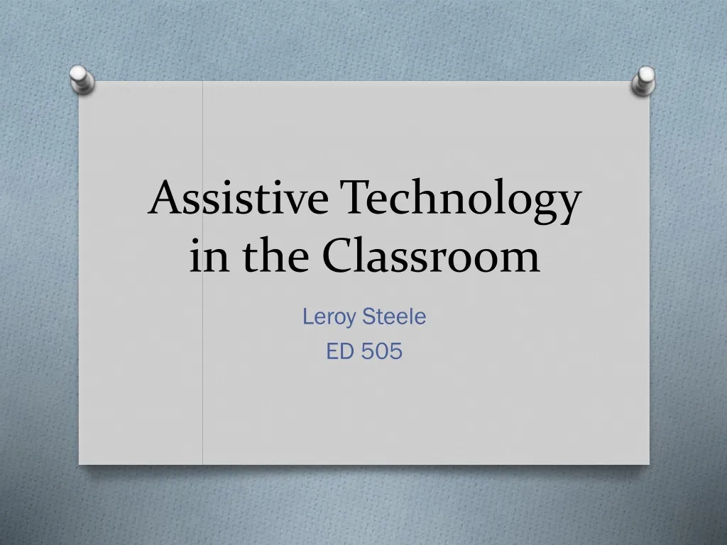 PPT - Assistive Technology in the Classroom PowerPoint Presentation ...