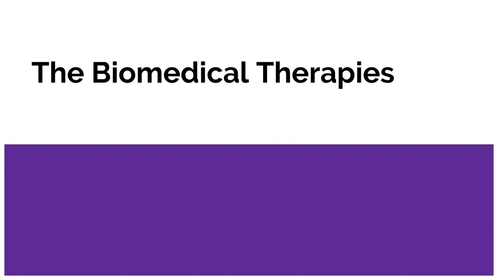 PPT The Biomedical Therapies PowerPoint Presentation, free download