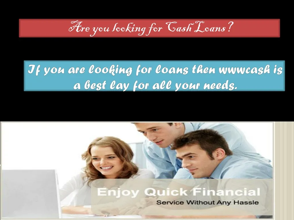 are you looking for cash loans n.