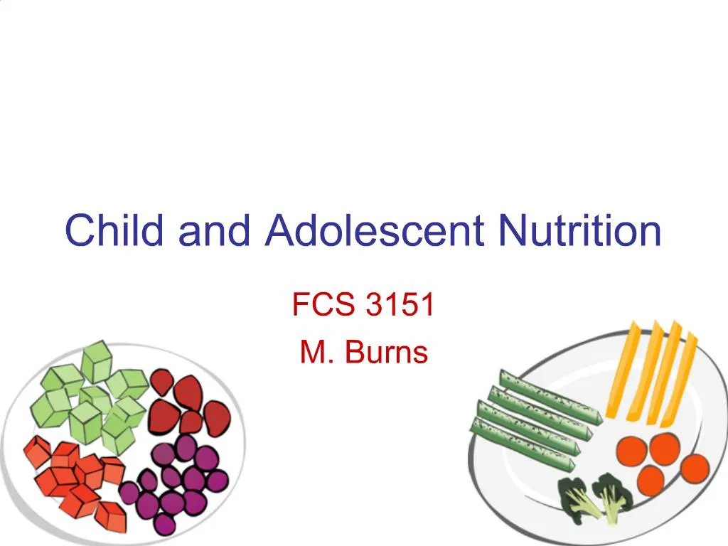 PPT - Child and Adolescent Nutrition PowerPoint Presentation, free ...