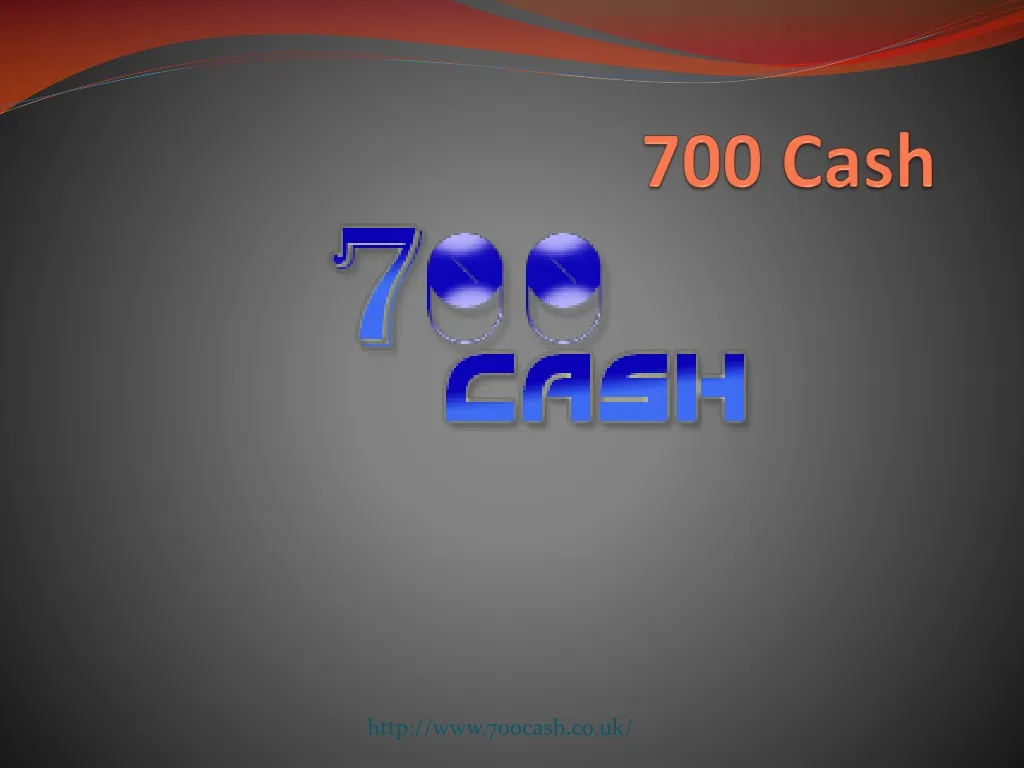 700 cash n.