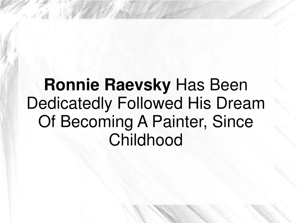 ronnie raevsky has been dedicatedly followed n.