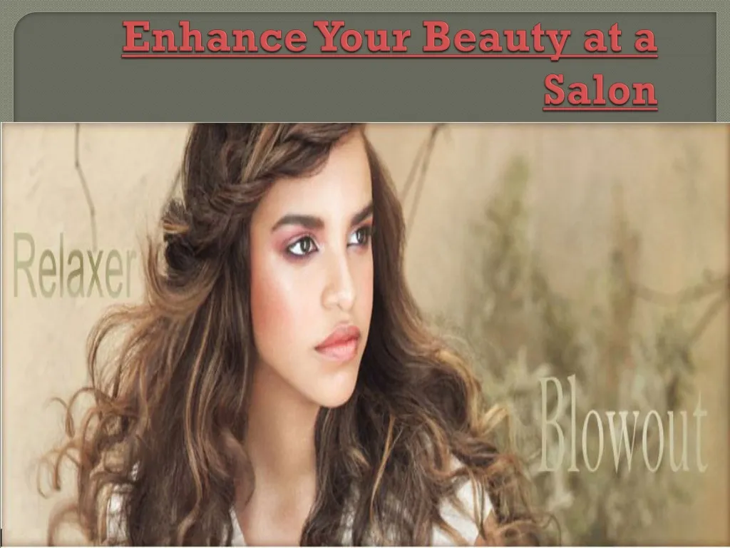 enhance your beauty at a salon n.