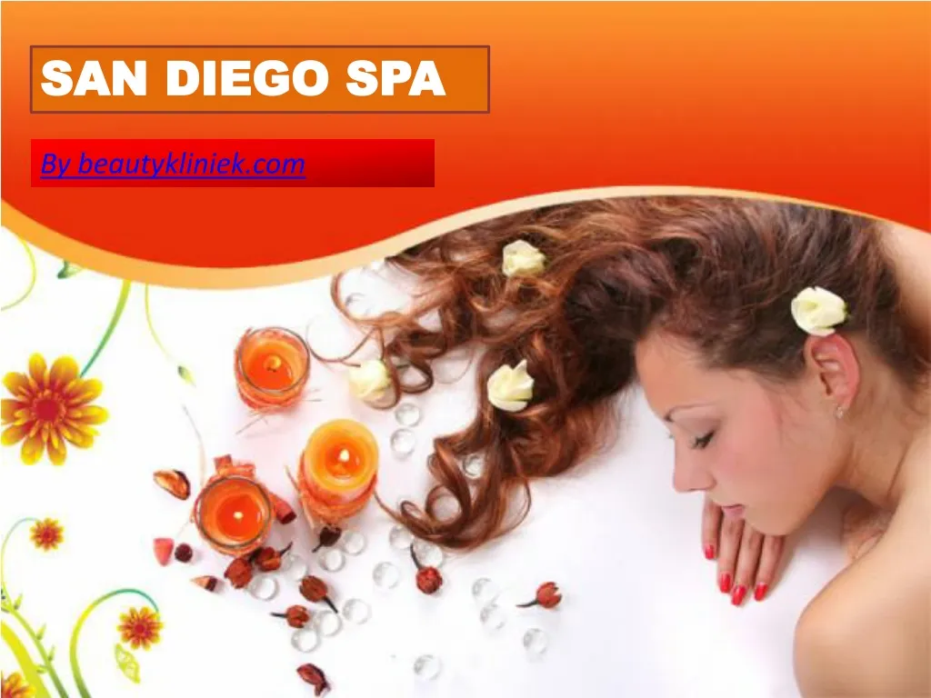 PPT San Diego Spa Is A Key Element In Helping Us Relax And Feel