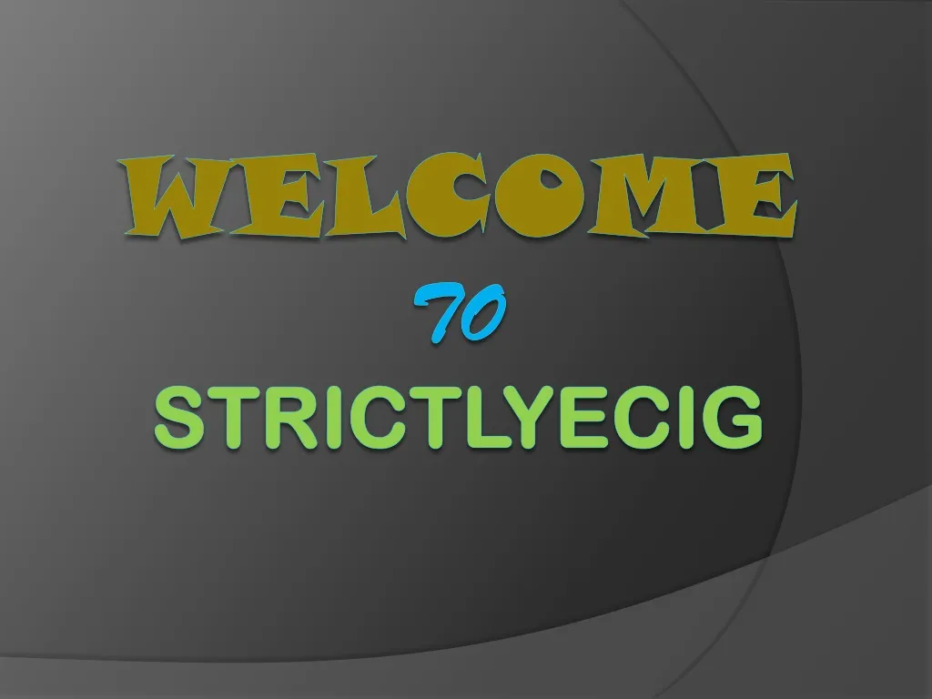welcome to strictlyecig n.