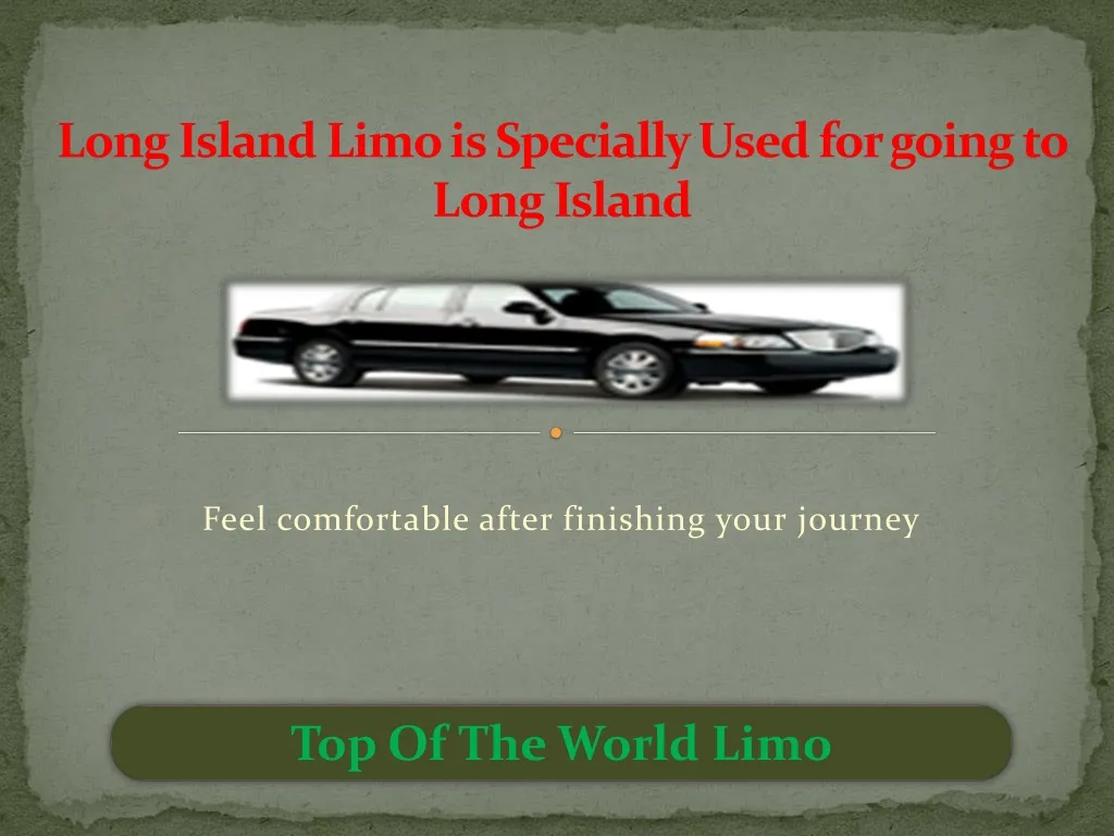 long island limo is specially used for going to long island n.