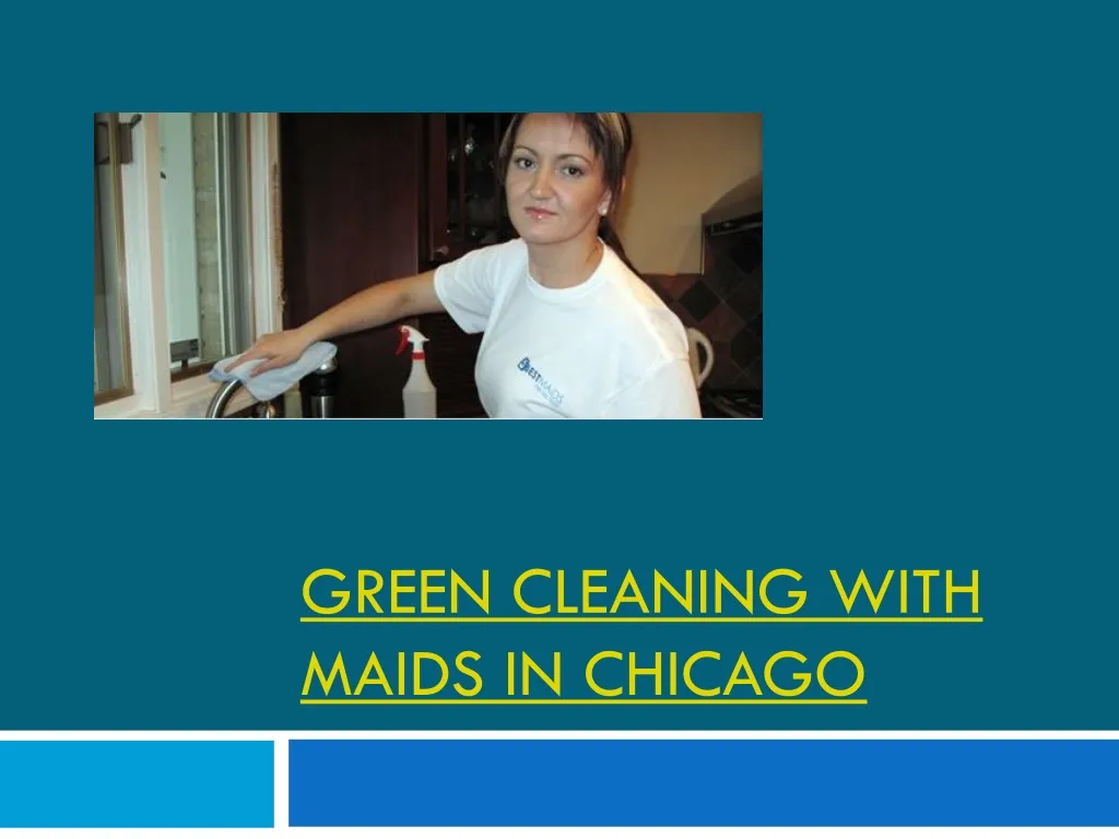 green cleaning with maids in chicago n.