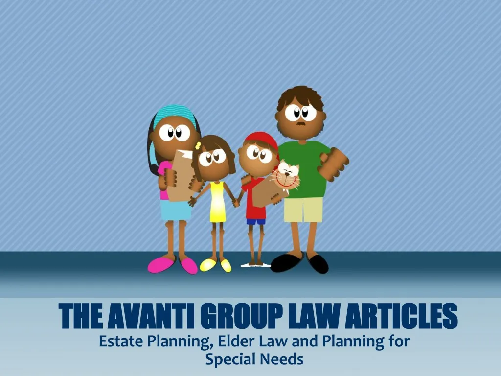 Ppt The Avanti Group Law Articles Estate Planning Powerpoint Presentation Id1496285 9633