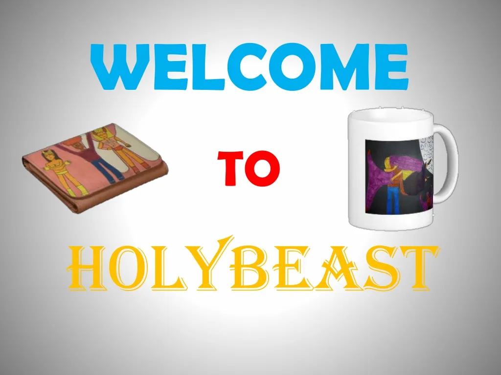 welcome to holybeast n.