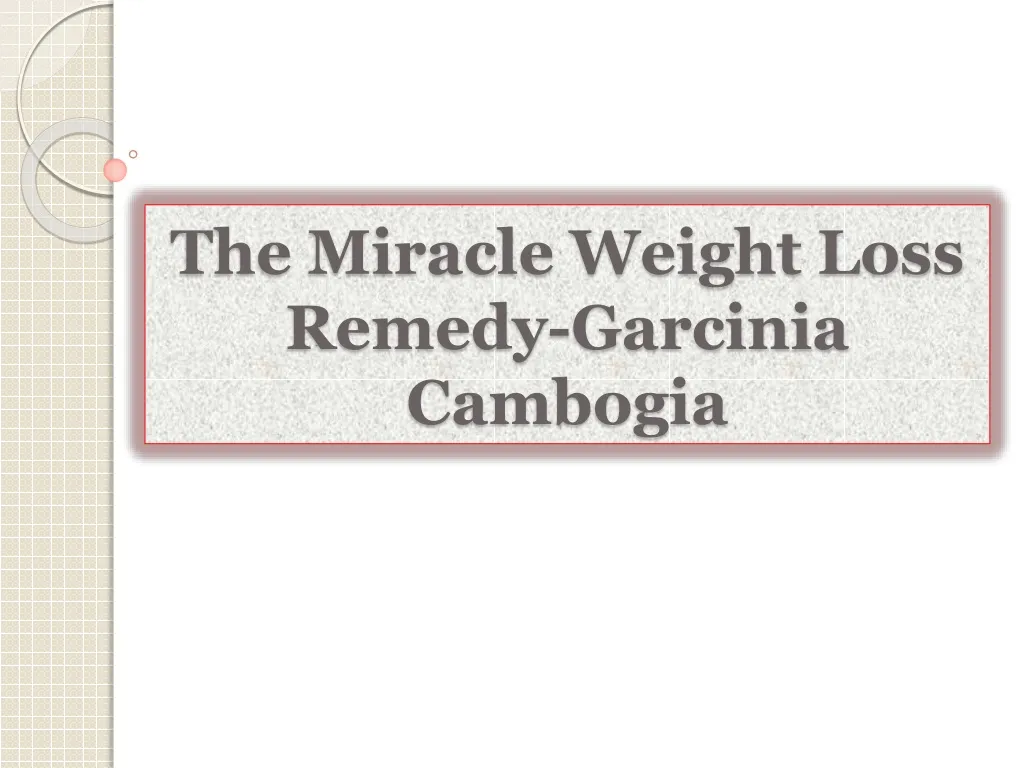 the miracle weight loss remedy garcinia cambogia n.