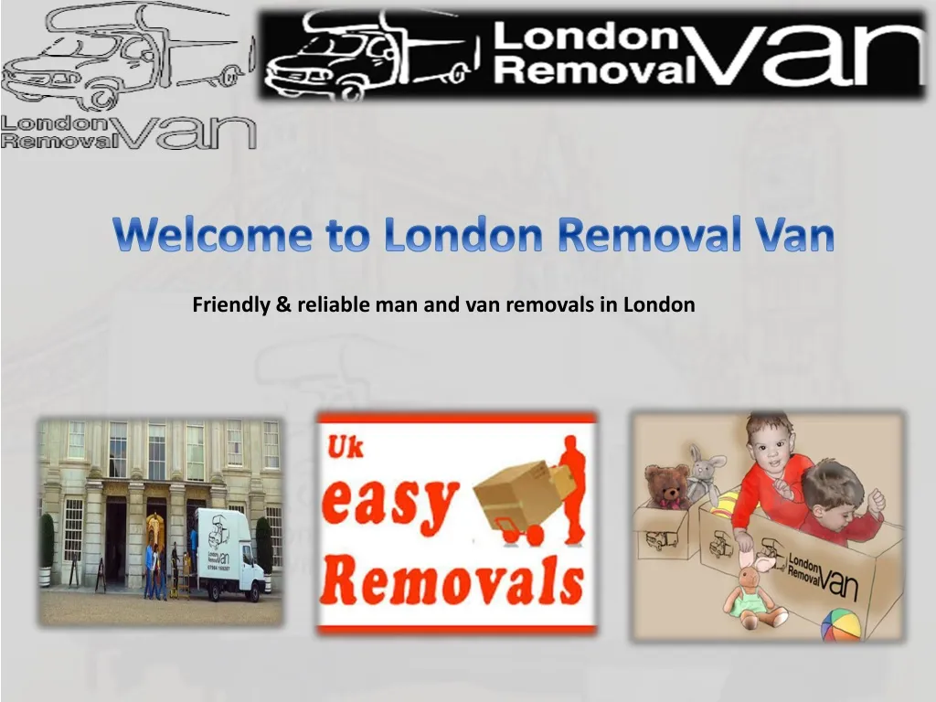 welcome to london removal van n.