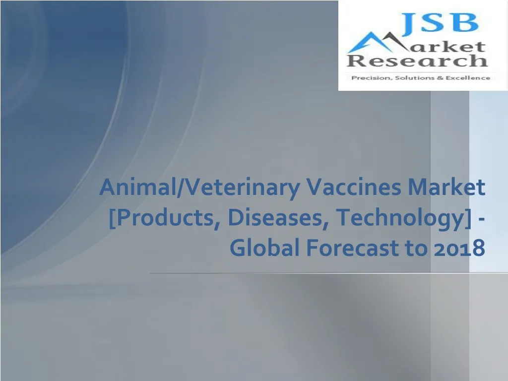 animal veterinary vaccines market products diseases technology global forecast to 2018 n.