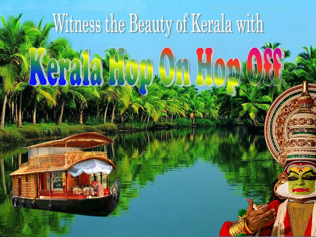 witness the beauty of kerala kerala tourism n.
