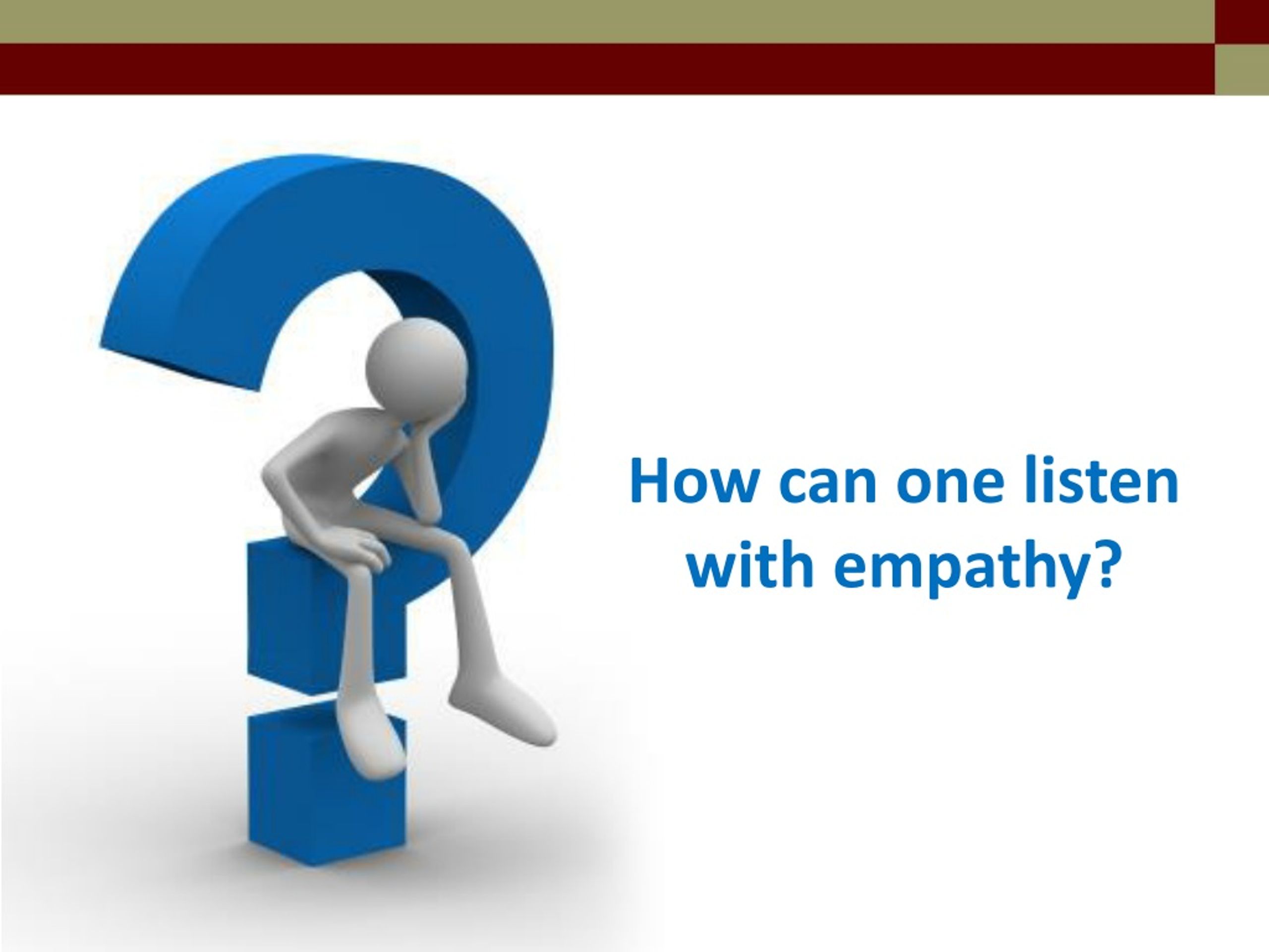 PPT - Empathic Listening PowerPoint Presentation, free download - ID:6200151