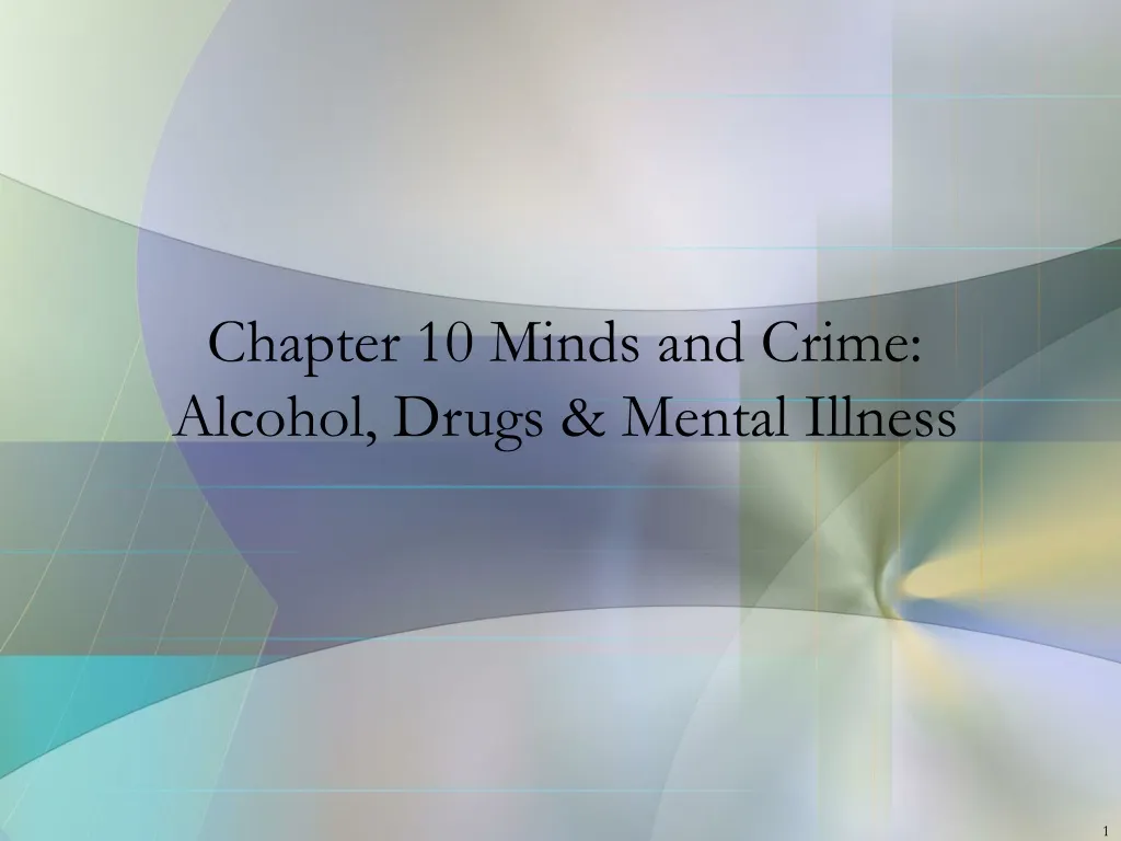 chapter 10 minds and crime alcohol drugs mental illness n.