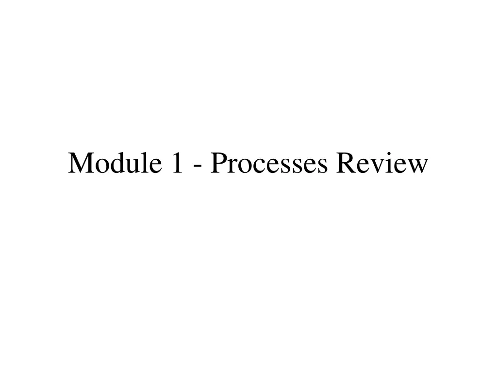 module 1 processes review n.